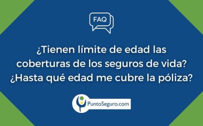 _límite de edad las coberturas de los seguros de vida