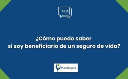 ¿Cómo puedo saber si soy beneficiario de un seguro de vida? ¿Cómo puedo saber si soy beneficiario de un seguro de vida?