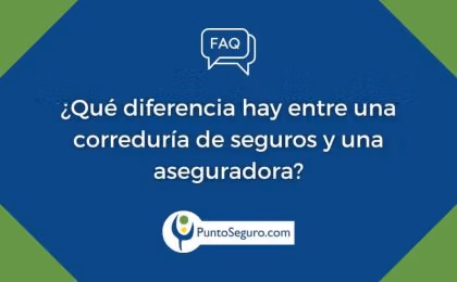 ¿Cuál es la diferencia entre una correduría de seguros y una aseguradora?