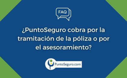 ¿PuntoSeguro me cobra algo por la tramitación de la póliza o por el asesoramiento