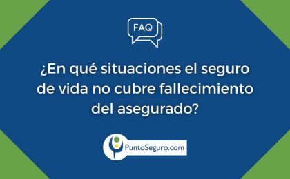 ¿Qué no cubre el seguro de vida? ¿En qué situaciones una póliza de vida no cubre el fallecimiento del asegurado?