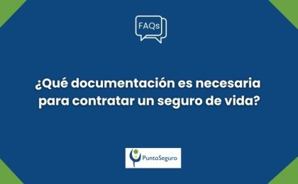 ¿Qué documentación es necesaria para contratar un seguro de vida?